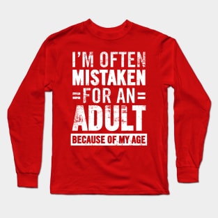 I’m Often Mistaken for an Adult – Sarcastic Distressed Humor | Funny Adulting Quote- Sarcasm Long Sleeve T-Shirt